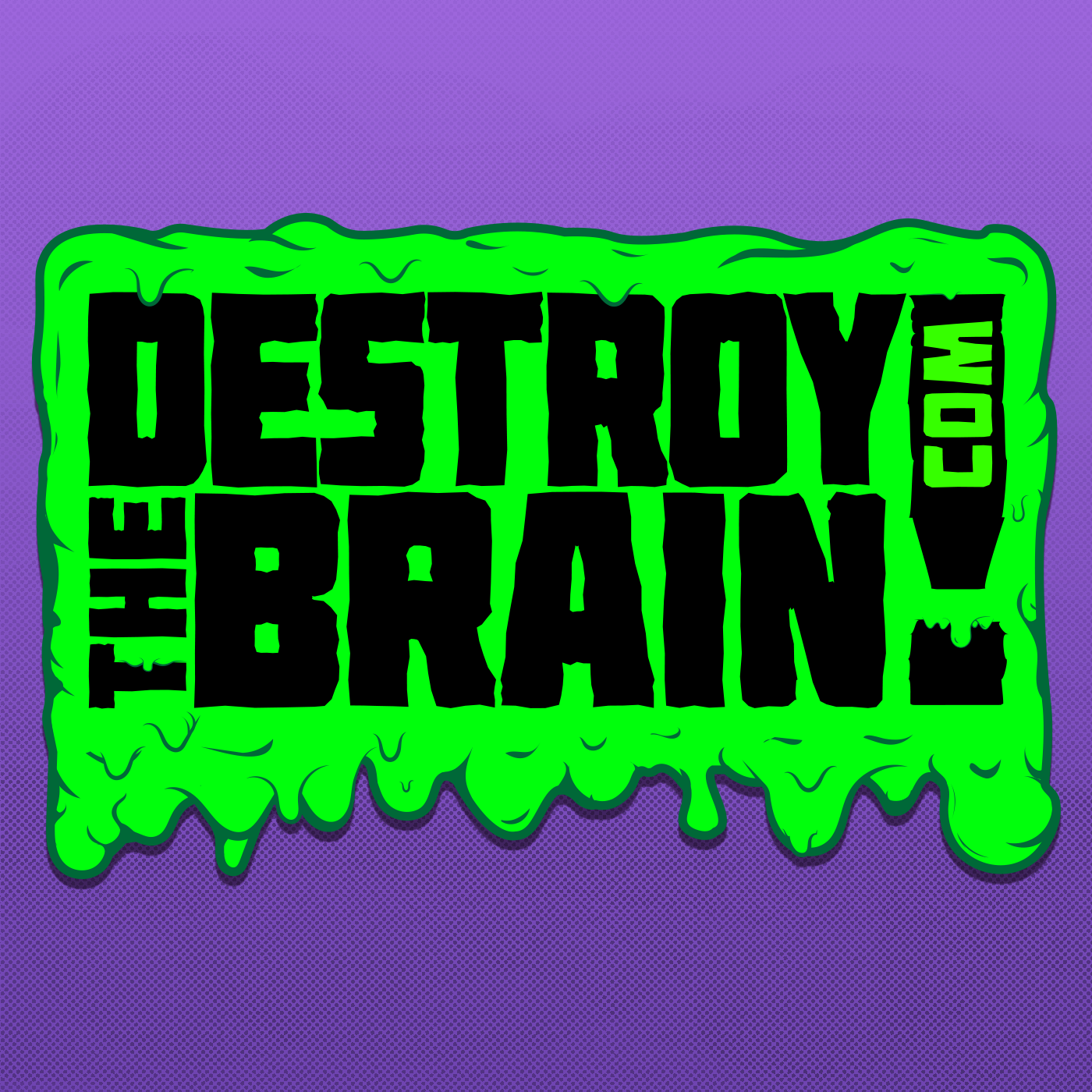 Destroy the Brain!